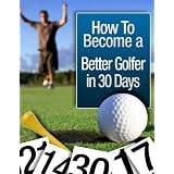 How To Become a Better GOLFER in 30 Days