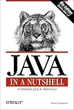 Java in a Nutshell: A Desktop Quick Reference (In a Nutshell (O'Reilly))