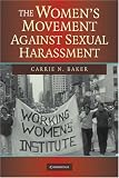 The Women\'s Movement Against Sexual Harassment (New Approaches to the Americas)