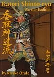 Katori Shinto-ryu: Warrior Tradition