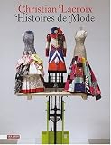 Revue Les Arts Décoratifs  / Christian Lacroix : Histoires de Mode