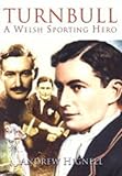 Turnbull : a Welsh sporting hero