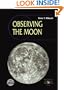 Observing the Moon (Patrick Moore's Practical Astronomy Series)
