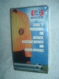 US Soccer, Guide to Procedure for Referees, Assistant Referees and Fourth Officials