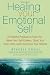 Healing Your Emotional Self: A Powerful Program to Help You Raise Your Self-Esteem, Quiet Your Inner Critic, and Overcome Your Shame by Beverly Engel