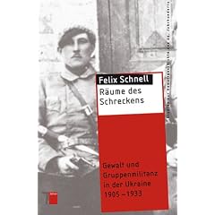 R�ume des Schreckens: Gewalt und Gruppenmilitanz in der Ukraine 1905-1933