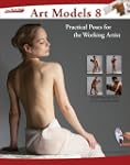 Art Models 8: Practical Poses for the...