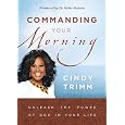 Commanding Your Morning: Unleashing the power of God in your life