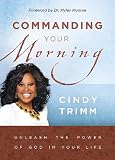 Commanding Your Morning: Unleashing the power of God in your life
