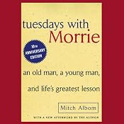 Tuesdays with Morrie: 10th Anniversary Edition | [Mitch Albom]