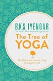 The tree of yoga : the definitive guide to yoga in everyday life