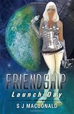 Friendship: Launch Day