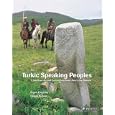 The Turkic Speaking Peoples: 2,000 Years of Art And Culture from Inner Asia to the Balkans