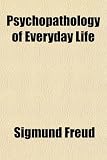 Psychopathology of Everyday Life