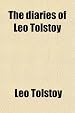 The Diaries of Leo Tolstoy