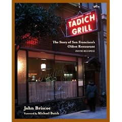 The Tadich Grill: The Story of San Francisco's Oldest Restaurant, with Recipes: The History of San Francisco's Oldest Restaurant, with Recipes