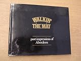 Walkin' the mat : past impressions of Aberdeen