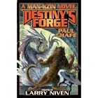  Destiny's Forge: A Man-Kzin Wars Novel (Man-Kzin Wars)  by Paul Chafe and Larry Niven
