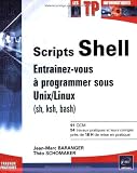 Scripts Shell : Entraînez-vous à programmer sous Unix/Linux (sh, ksh, bash)