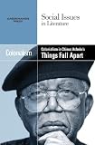 Colonialism in Chinua Achebe's Things Fall Apart (Social Issues in Literature)