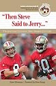 Then Steve Said to Jerry: The Best San Francisco 49ers Stories Ever Told (Best Sports Stories Ever Told the Best Sports Stories Ever T) with CD