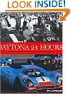Daytona 24 Hours: The Definitive History of America's Great Endurance Race