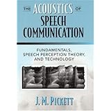 the acoustics of speech communication fundamentals speech perception theory and technology