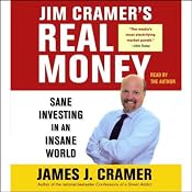 Jim Cramer's Real Money: Sane Investing in an Insane World | [James J. Cramer]