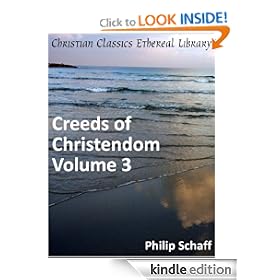 Creeds of Christendom Volume 3: The Evangelical Protestant Creeds - Enhanced Version