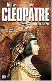 Moi, Cléopatre : Reine d Egypte