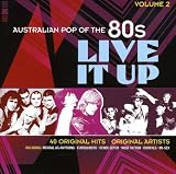 Live It Up: Australian Pop of The 80`s Vol 2