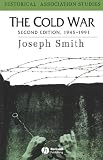 The Cold War, 1945-91 (Historical Association Studies)