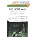 The Cold War: 1945 - 1991 (Historical Association Studies)