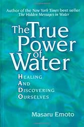 The True Power of Water: Healing and Discovering Ourselves