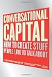 Conversational Capital: How to Create Stuff People Love to Talk About