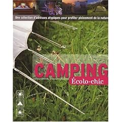Camping �colo-chic : Une s�lection d'adresses atypiques pour profiter pleinement de la nature