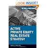 Active Private Equity Real Estate Strategy (Frank J. Fabozzi Series) Active Private Equity Real Estate Strategy (Frank J. Fabozzi Series)