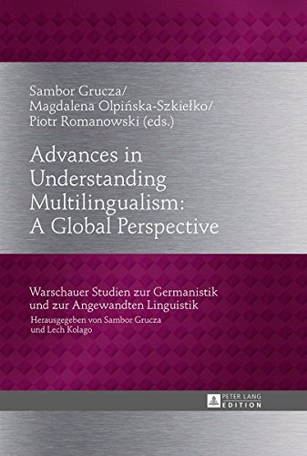 Advances in Understanding Multilingualism: A Global Perspective (Warschauer Studien zur Germanistik und zur Angewandten Linguistik)