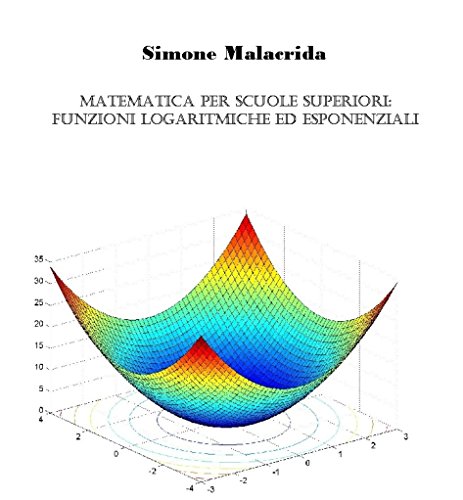 Matematica: funzioni logaritmiche, esponenziali e iperboliche (Italian Edition)