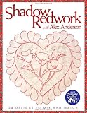 Shadow Redwork with Alex Anderson: 24 Designs to Mix and Match