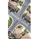 Fremdes Land: Romanvon "Thomas Sautner"