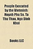 People Executed by the Vietminh: Huynh Phu So, Ta Thu Thau, Ngo Dinh Khoi-