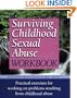 Surviving Childhood Sexual Abuse Workbook: Practical Exercises For Working On Problems Resulting From Childhood Abuse