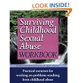 Surviving Childhood Sexual Abuse Workbook: Practical Exercises for Working on Problems Resulting Form Childhood Abuse