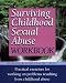 Surviving Childhood Sexual Abuse Workbook: Practical Exercises for Working on Problems Resulting Form Childhood Abuse