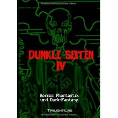 Dunkle Seiten IV: Horror, Phantastik und Dark-Fantasy