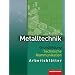 Metalltechnik Grundbildung Technische Kommunikation: Metalltechnik, Technische Kommunikation, Arbeitsbl�tter