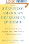 Surviving America's Depression Epidemic: How to Find Morale, Energy, and Community in a World Gone Crazy