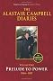 Diaries Volume One: Prelude to Power 1994-1997 (Campbell Diaries Uncut Vol 1)