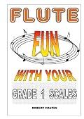 Fun With Your Grade 1 Scales FLUTE